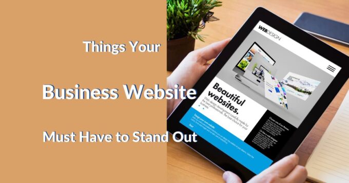 things your business website must have to stand out